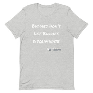 Buddy Gear No Discrimination Unisex T-Shirt