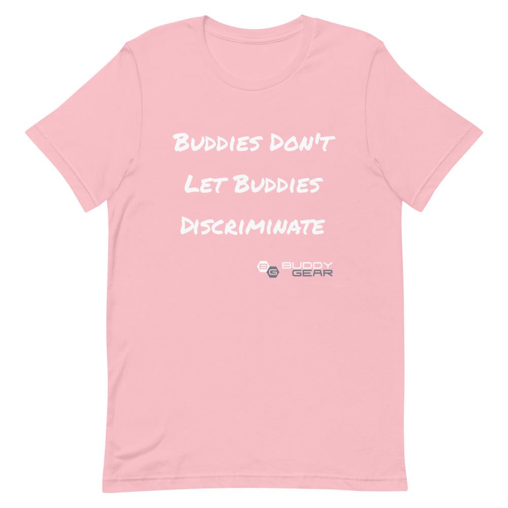 Buddy Gear No Discrimination Unisex T-Shirt