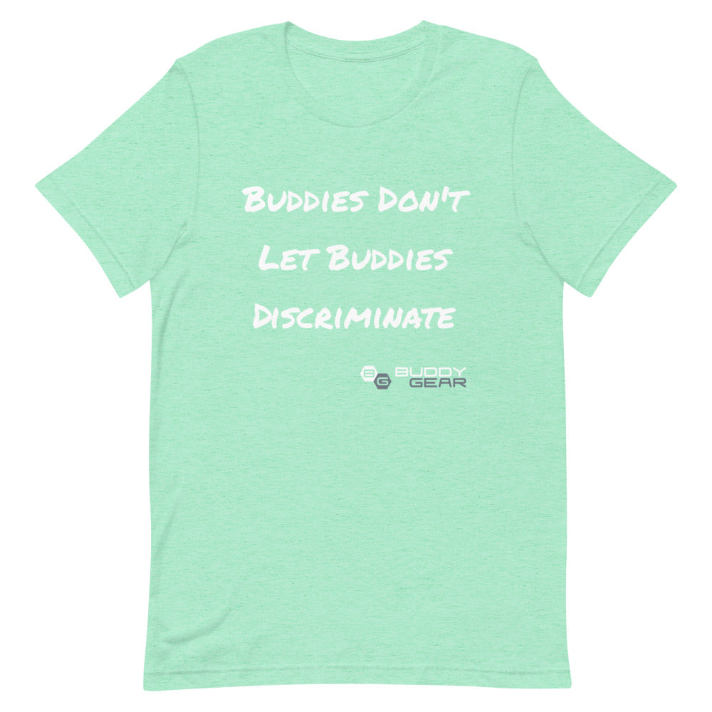 Buddy Gear No Discrimination Unisex T-Shirt