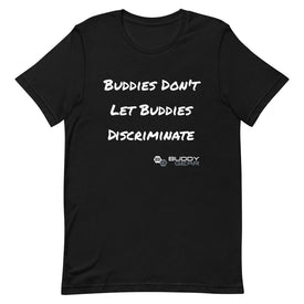 Buddy Gear No Discrimination Unisex T-Shirt