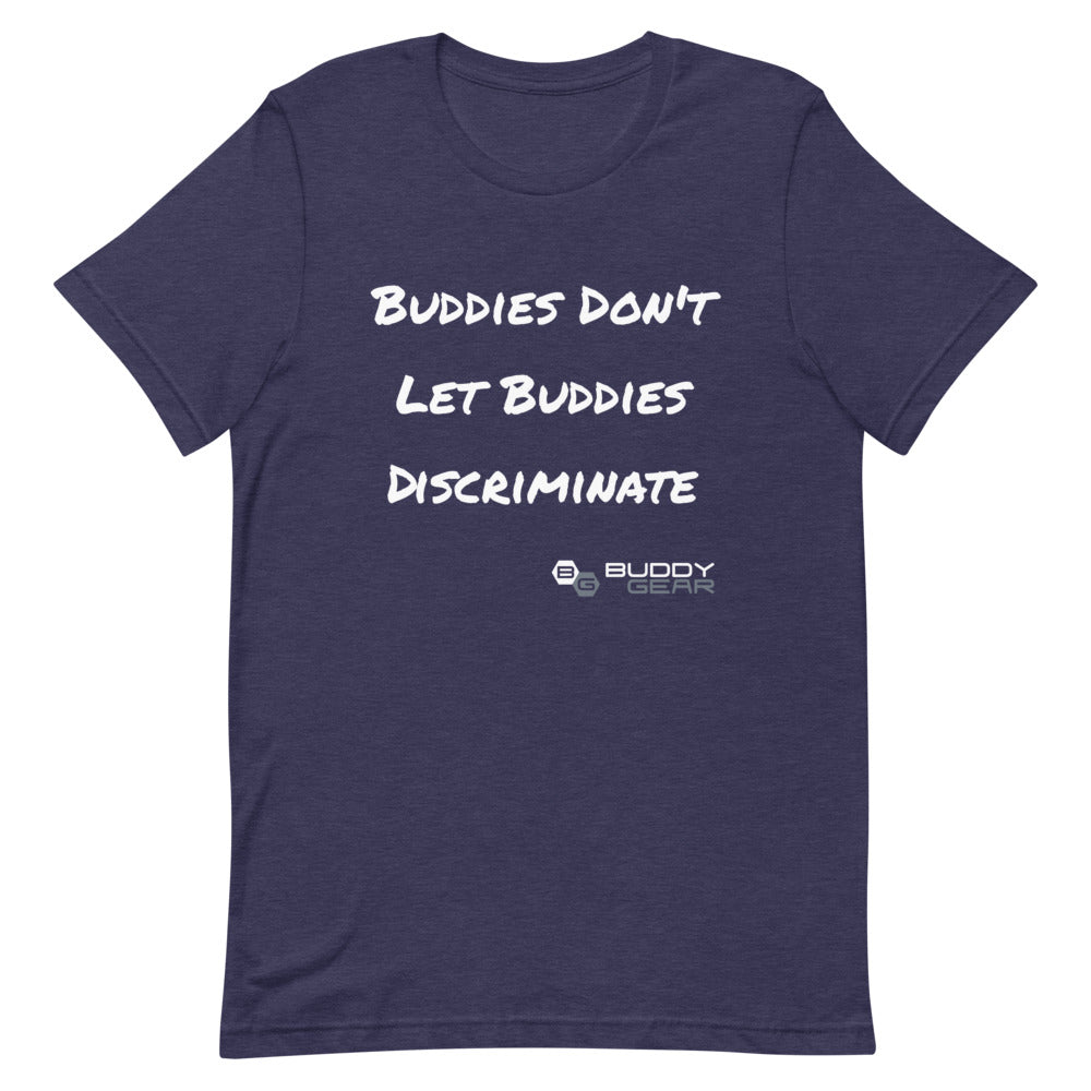 Buddy Gear No Discrimination Unisex T-Shirt