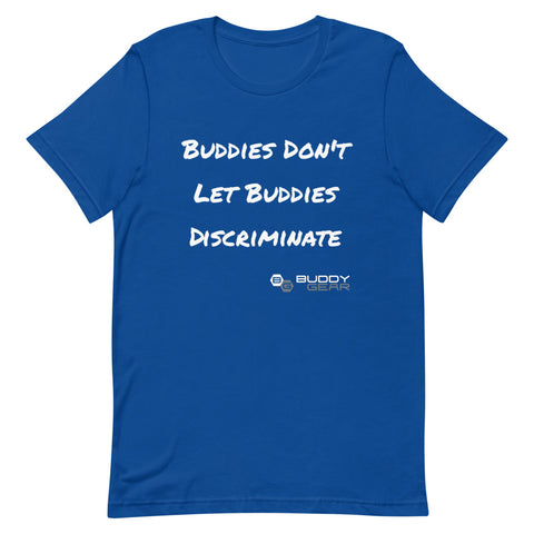 Image of Buddy Gear No Discrimination Unisex T-Shirt