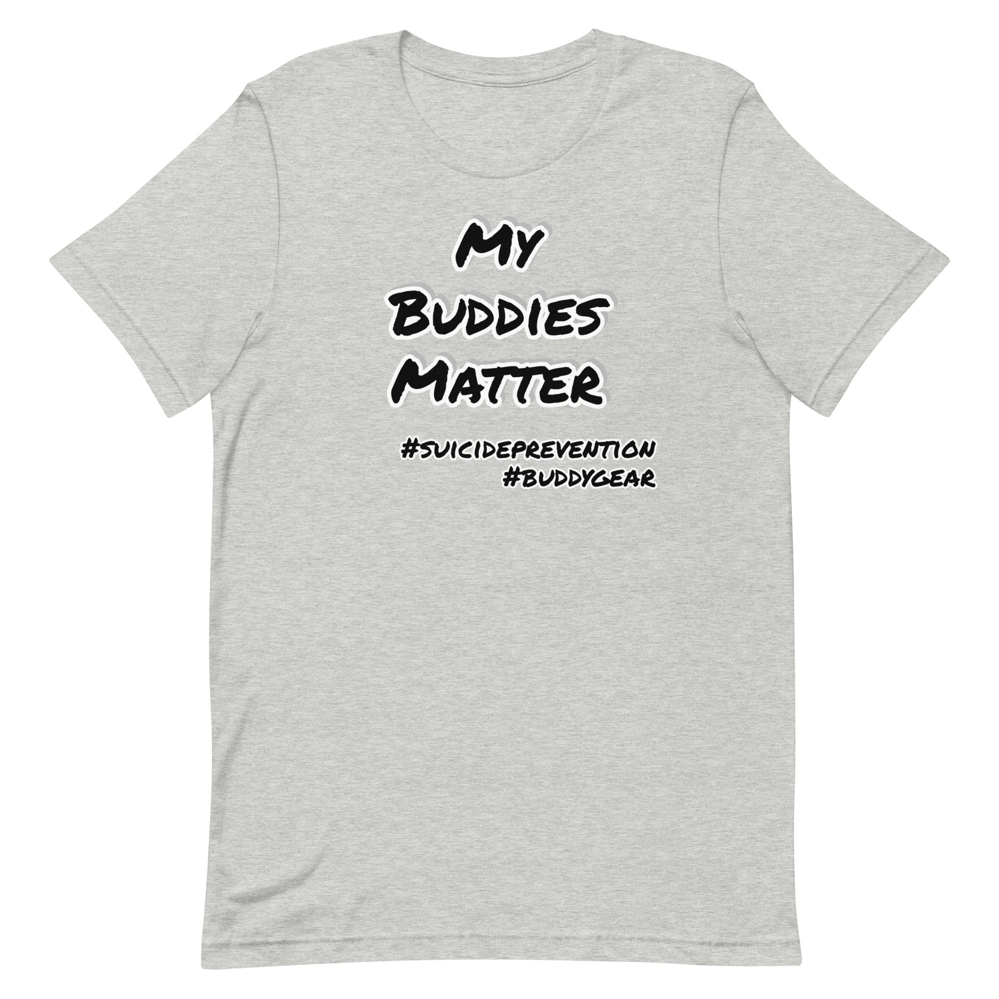 MY BUDDIES MATTER Unisex T-shirt