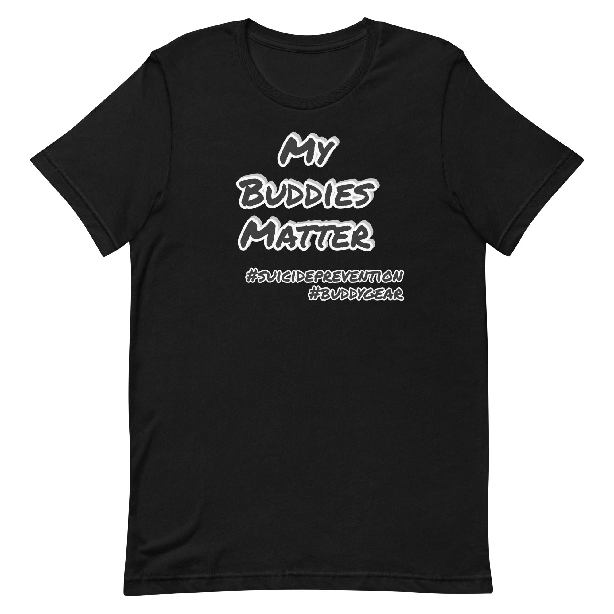MY BUDDIES MATTER Unisex T-shirt