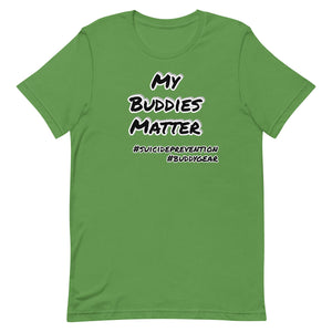 MY BUDDIES MATTER Unisex T-shirt
