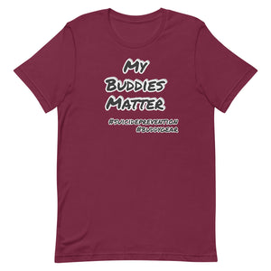MY BUDDIES MATTER Unisex T-shirt